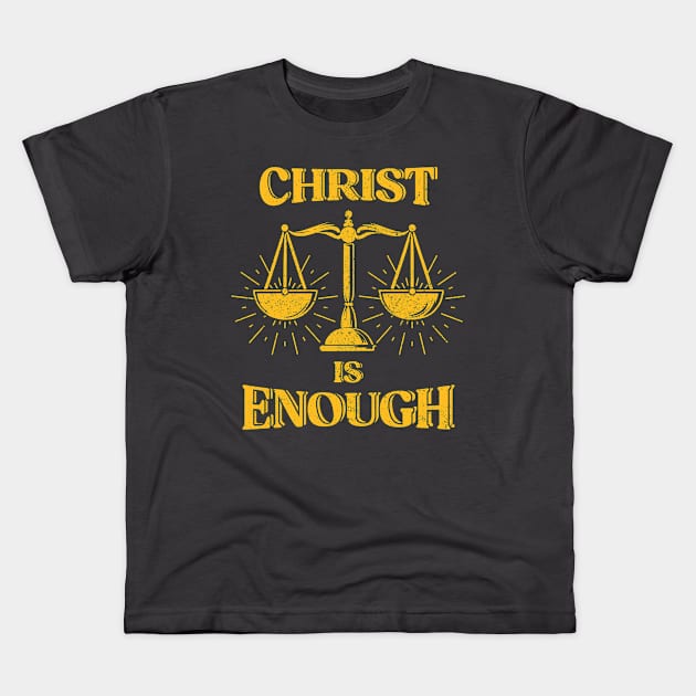 Christ is Enough Kids T-Shirt by Oren Thomas Designs